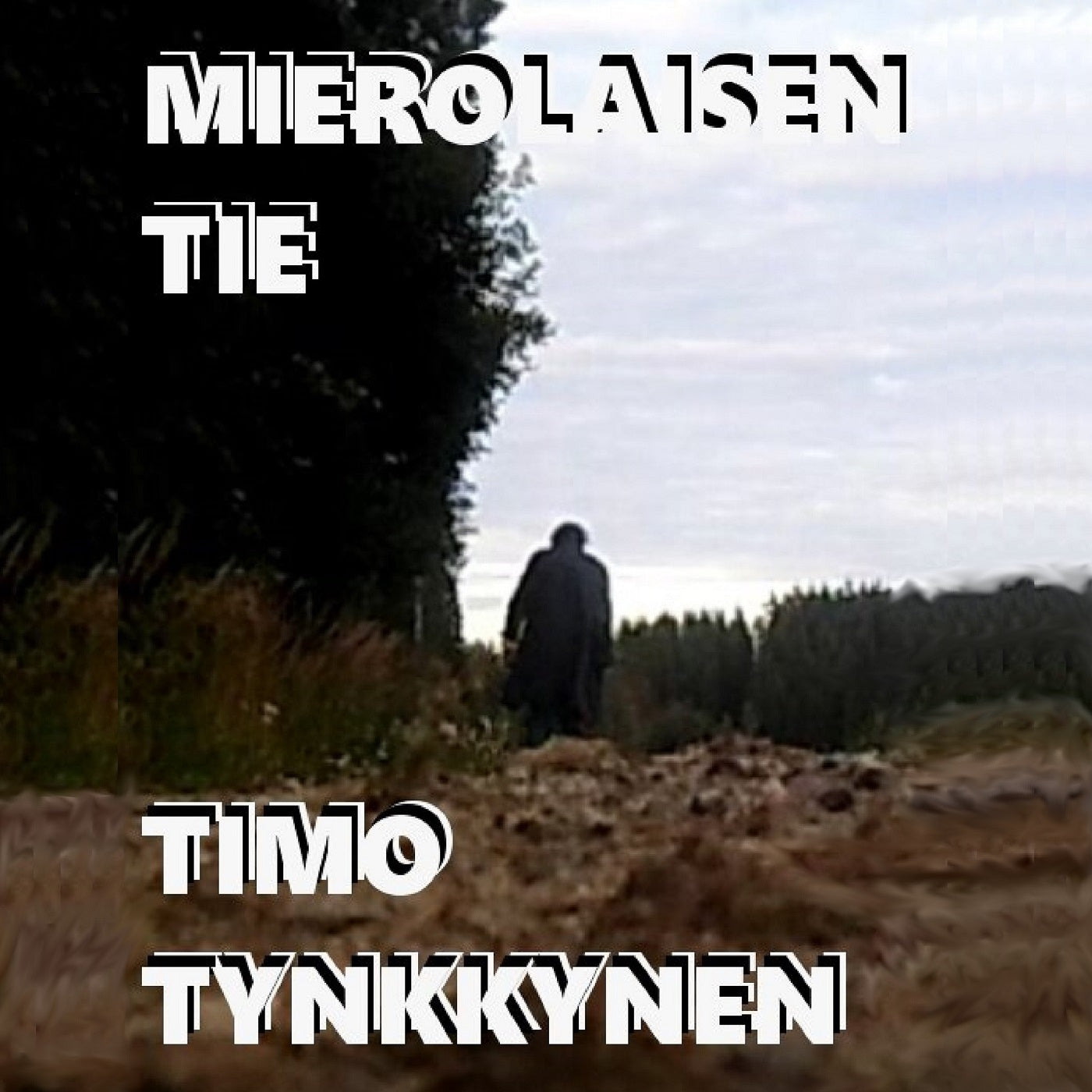 Mierolaisen tie - Timo Tynkkynen